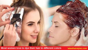 Most women love to dye their hair